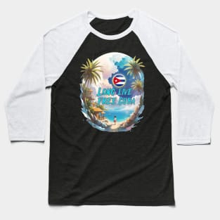 Steadfast as the sun, my Cuba. Long live free Cuba. Baseball T-Shirt